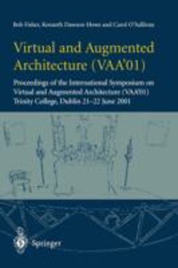Virtual and Augmented Architecture (VAA'01)