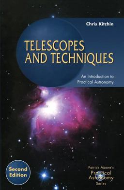 Telescopes and Techniques An Introduction to Practical Astronomy 2nd 9781852337254 Front Cover