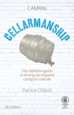 Cellarmanship The Definitive Guide to Storing, Serving and Caring for Cask Ale 6th 9781852493318 Front Cover
