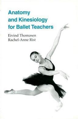 Anatomy and Kinesiology for Ballet Teachers  9781852730482 Front Cover