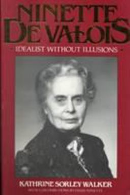 Ninette de Valois Idealist Without Illusions  9781852730611 Front Cover