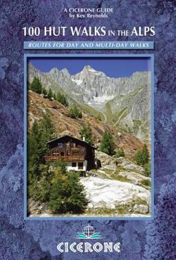 100 Hut Walks in the Alps 100 Hut Walks in the Alps