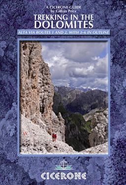 Trekking in the Dolomites Alte Via Routes 1 and 2, with Alta Via Routes 3-6 in Outline 3rd 9781852845636 Front Cover