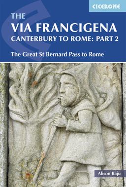 Via Francigena Canterbury to Rome - Part 2 The Great St Bernard Pass to Rome  9781852846077 Front Cover