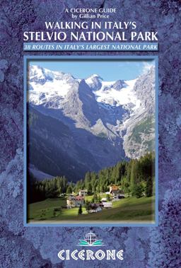 Walking in Italy's Stelvio National Park Italy's Largest Alpine National Park  9781852846909 Front Cover