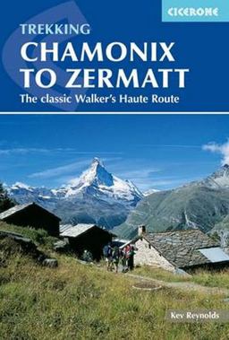 Trekking Chamonix to Zermatt The Classic Walker's Haute Route 5th 9781852847807 Front Cover