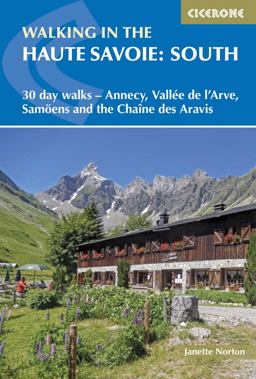Walking in the Haute Savoie: South 30 Day Walks - Annecy, VallÃ©e de l'Arve, SamoÃ«ns and the ChaÃ®ne des Aravis 3rd 9781852848118 Front Cover