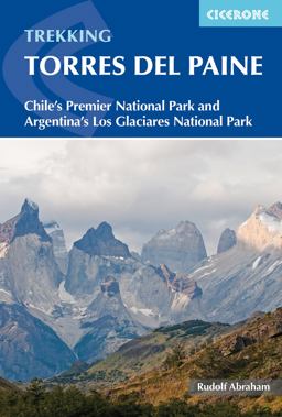 Torres Del Paine Chile's Premier National Park and Argentina's Los Glaciares National Park 2nd 9781852848408 Front Cover