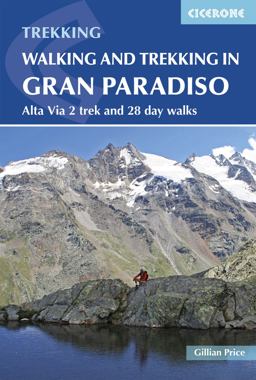 Walking and Trekking in the Gran Paradiso Alta Via 2 Trek and 28 Day Walks 3rd 9781852849238 Front Cover