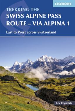 The Swiss Alpine Pass Route - Via Alpina 1 The Swiss Alpine Pass Route - Via Alpina 1