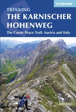 Trekking the Karnischer Hï¿½henweg The Carnic Peace Trail: Austria and Italy  9781852849429 Front Cover