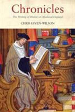 Chronicles The Writing of History in Medieval England  9781852855833 Front Cover