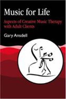 Music for Life Aspects of Creative Music Therapy with Adult Clients  9781853022999 Front Cover