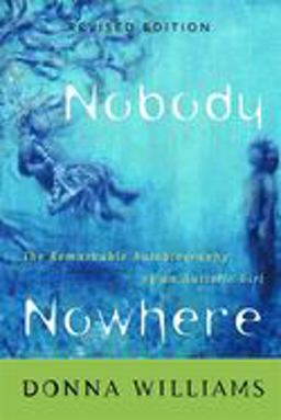 Nobody Nowhere The Remarkable Autobiography of an Autistic Girl  9781853027185 Front Cover