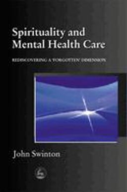 Spirituality and Mental Health Care Rediscovering a 'Forgotten' Dimension  9781853028045 Front Cover