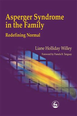 Asperger Syndrome in the Family Redefining Normal 2nd 9781853028731 Front Cover