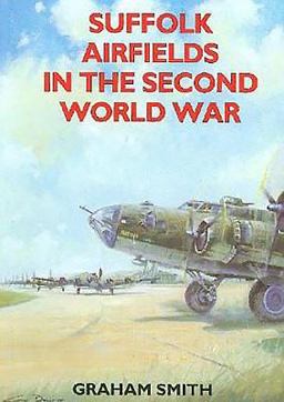 Suffolk Airfields in the Second World War