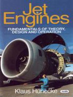 Jet Engines Fundamentals of Theory, Design and Operation  9781853108341 Front Cover