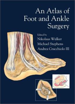 An Atlas of Foot and Ankle Surgery