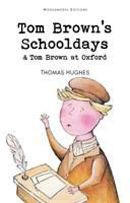 Tom Brown's Schooldays and Tom Brown at Oxford  9781853261084 Front Cover