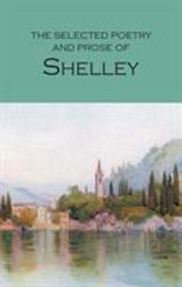 The Selected Poetry and Prose of Shelley
