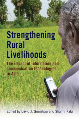 Strengthening Rural Livelihoods The Impact of Information and Communication Technologies in Asia  9781853397226 Front Cover