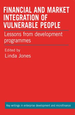 Financial and Market Integration of Vulnerable People Lessons from Development Programmes  9781853398872 Front Cover