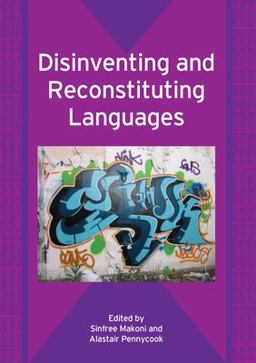 Disinventing and Reconstituting Languages  9781853599231 Front Cover