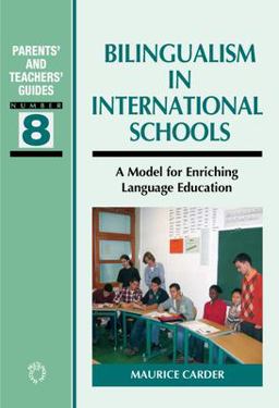 Bilingualism in International Schools A Model for Enriching Language Education  9781853599408 Front Cover