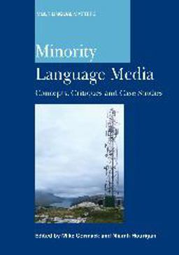 Minority Language Media Concepts, Critiques and Case Studies 2007 9781853599644 Front Cover