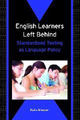English Learners Left Behind Standardized Testing As Language Policy  9781853599972 Front Cover