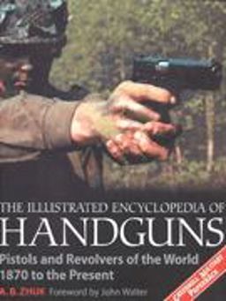 The Illustrated Encyclopedia of Handguns