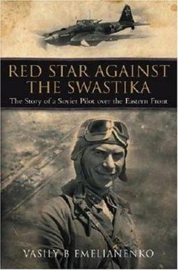 Red Star Against the Swastika The Story of a Soviet Pilot over the Eastern Front  9781853676499 Front Cover
