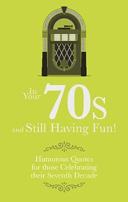 In Your 70s and Still Having Fun! In Your 70s and Still Having Fun!