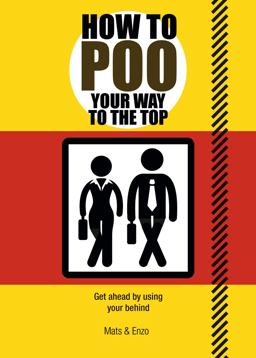How to Poo Your Way to the Top  9781853759642 Front Cover