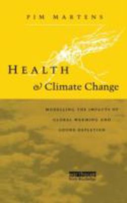 Health and Climate Change Modelling the Impacts of Global Warming and Ozone Depletion  9781853835230 Front Cover