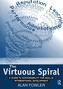 Virtuous Spiral A Guide to Sustainability for NGOs in International Development  9781853836107 Front Cover