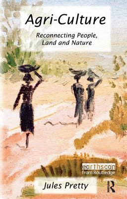 Agri-Culture Reconnecting People, Land and Nature  9781853839252 Front Cover