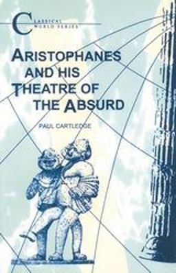 Aristophanes and His Theatre of the Absurd
