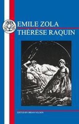 Zola: Thérèse Raquin Zola: Thérèse Raquin