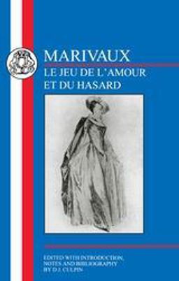 Marivaux: le Jeu de l'Amour et du Hasard Marivaux: le Jeu de l'Amour et du Hasard