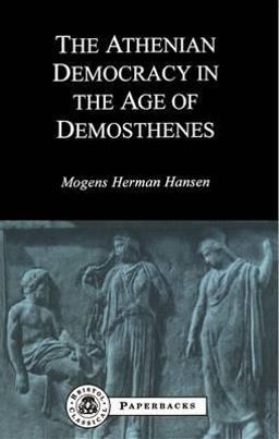 Athenian Democracy in the Age of Demosthenes  9781853995859 Front Cover