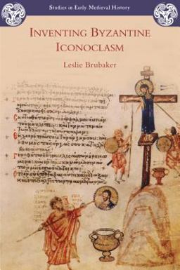 Inventing Byzantine Iconoclasm  9781853997501 Front Cover