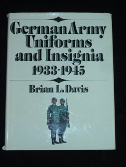 German Army Uniforms and Insignia, 1933-1945 German Army Uniforms and Insignia, 1933-1945
