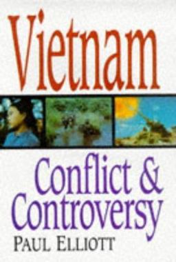 Vietnam Conflict and Controversy Vietnam Conflict and Controversy
