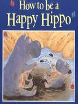 How to Be a Happy Hippo