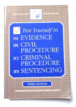 Test Yourself in (A) Evidence, (B) Civil Procedure, (C) Criminal Procedure, (D) Sentencing