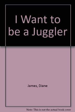 I Want to Be a Juggler