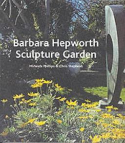Barbara Hepworth Garden Barbara Hepworth Garden