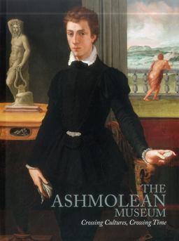 Ashmolean Museum Crossing Cultures, Crossing Time  9781854442895 Front Cover